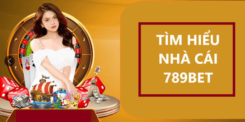 Tìm hiểu nhà cái 789BET 